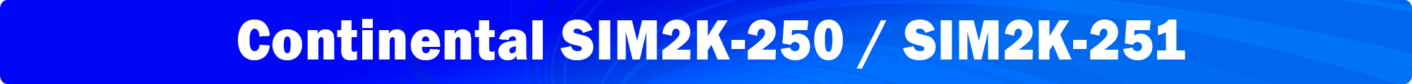 Continental SIM2K-250, Continental SIM2K-251 Continental SIM2K-250, Continental SIM2K-251